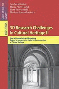 Image of 3D Research Challenges in Cultural Heritage II : How to Manage Data and Knowledge Related to Interpretative Digital 3D Reconstructions of Cultural Heritage
