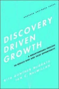Image of Discovery-driven growth : a breakthrough process to reduce risk and seize opportunity