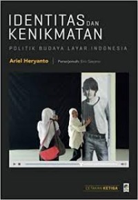 Image of Identitas dan kenikmatan: politik budaya layar Indonesia