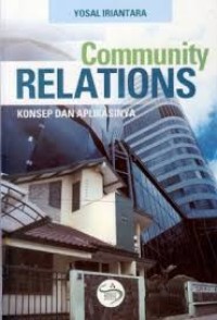 Image of Community relations : konsep dan aplikasinya