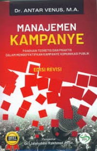 Image of Manajemen kampanye : panduan teoritis dan praktis dalam mengefektifkan kampanye komunikasi publik
