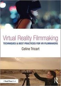 Image of Virtual reality filmmaking : techniques & best practices for VR filmmakers