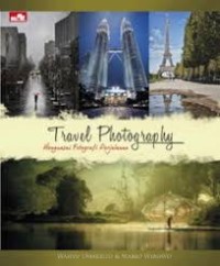 Image of Travel Photography : Menguasai Fotografi Perjalanan
