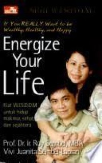 Image of If you really want to be wealthy, healthy, and happy: Energize your life