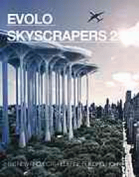 Image of EVolo skyscrapers 2 : 150 new projects redefine building high