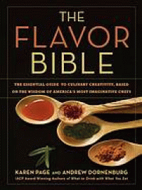 Image of The flavor bible : the essential guide to culinary creativity, based on the wisdom of America's most imaginative chefs