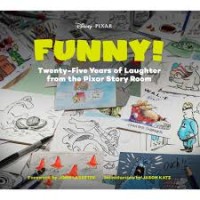 Image of Funny! : twenty-five years of laughter from the Pixar story room