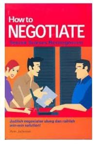 Image of How to Negotiate : Teknik Sukses Bernegosiasi