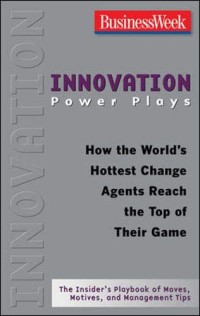 Image of Innovation power plays : how the world's hottest change agents reach the top of their game