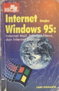 Image of Internet dengan windows 95 : Internet mail, Internet News, dan internet explorer