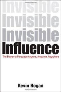 Image of Invisible influence : the power to persuade anyone, anytime, anywhere