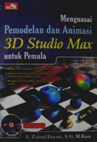 Image of Menguasai pemodelan dan animasi 3D studio Max untuk pemula