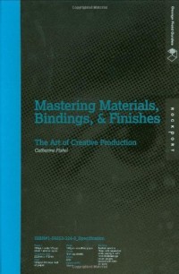 Image of Mastering Materials, Bindings, & Finishes: The Art of Creative Production