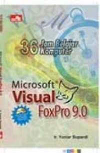 Image of 36 jam belajar komputer : Microsoft visual FoxPro 8.0