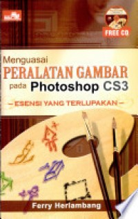 Image of Menguasai peralatan gambar pada photoshop CS3 - Esensi yang terlupakan-