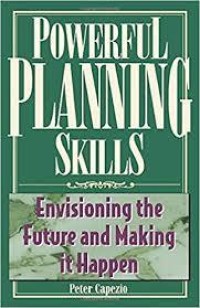 Image of Powerful planning skills : Envisioning the future and making it happen