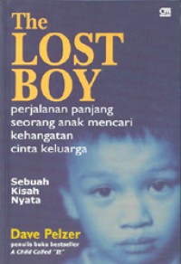 Image of The lost boy: perjalanan panjang seorang anak mencari kehangatan cinta keluarga