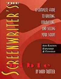Image of The Screenwriter's Bible : A Complete Guide to Writing, Formatting, and Selling Your Script. Sixth Edition