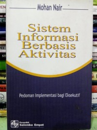 Image of Sistem informasi berbasis aktivitas : Pedoman implementasi bagi eksekutif