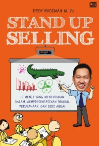 Image of Stand Up Selling: 10 Menit yang Menentukan dalam Mempresentasikan Produk, Perusahaan, dan Diri Anda