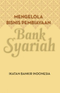 Image of Mengelola bisnis pembiayaan bank syariah