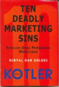 Image of Ten Deadly Marketing Sins : Sepuluh Dosa Pemasaran Mematikan