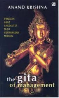 Image of The gita of management : Panduan bagi eksekutif muda berwawasan modern