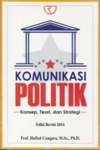 Image of Komunikasi Politik, konsep, Teori dan Strategi