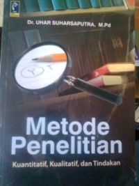 Image of Metode penelitian : kuantitatif, kualitatif, dan tindakan