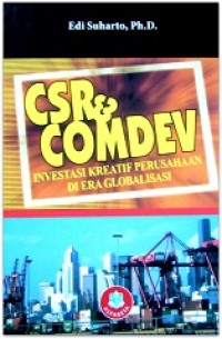 Image of CSR & Comdev : Investasi Kreatif Perusahaan Di Era Globalisasi