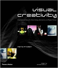 Image of Visual creativity : inspirational ideas for advertising, animation and digital design