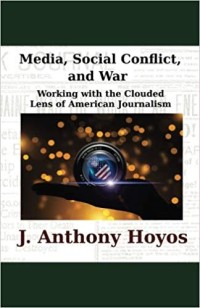 Image of Media, social conflict and war : working with the clouded lens of American journalism