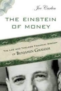 Image of The Einstein of money : the life and timeless financial wisdom of Benjamin Graham