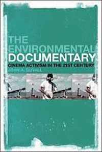 Image of The environmental documentary : cinema activism in the twenty-first century